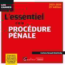 L'essentiel de la procédure pénale : À jour de la loi du 13 juin 2025 visant à sortir la France du piège du narcotrafic (édition 2025/2026)