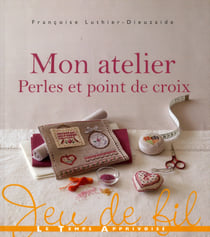 Mon atelier perles et point de croix