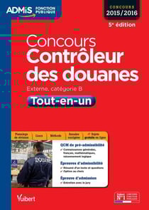 Concours contrôleur des douanes - catégorie b tout-en-un 2016 (5e édition)