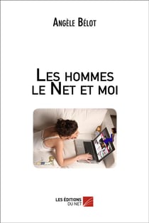 Les hommes le net et moi