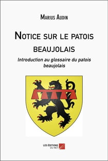 Notice sur le patois beaujolais : introduction au glossaire du patois beaujolais