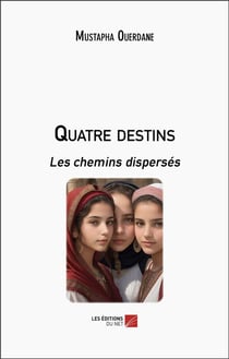Quatre destins : Les chemins dispersés