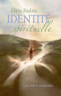 Identité spirituelle - au delà de nos identités