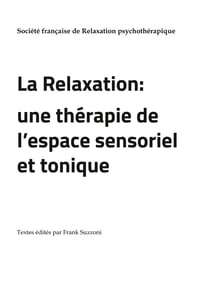 La relaxation : une thérapie de l'espace sensoriel et tonique