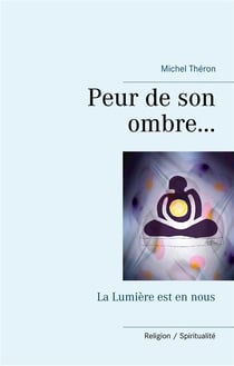Peur de son ombre...la lumière est en nous