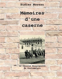 Mémoires d'une caserne - la caserne Beaurepaire de Coulommiers