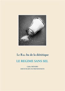 Le b.a.-ba de la diététique - le régime sans sel