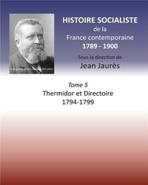 Histoire socialiste t.5 - histoire socialiste de la France contemporaine t.5 - thermidor et directoire