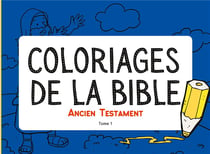 Coloriages de la bible - ancien testament - tome 1 - 16 histoires a colorier