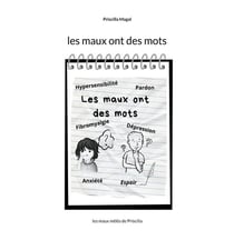 Les maux ont des mots - les maux meles de priscilla