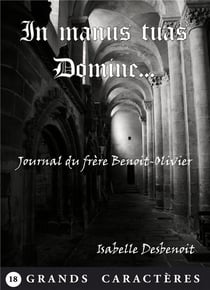 In manus tuas Domine... : Thriller religieux Grands Caractères