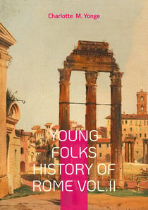 Young Folks History Of Rome Vol.II : Roman Empire Chronicles, Victorian Educational Literature, and Classical History