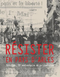 Résister en pays d'Arles - 1944-2014