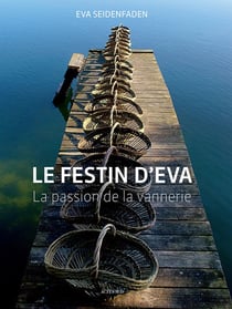 Le festin d'Eva - la passion de la vannerie