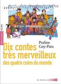 Dix contes très merveilleux : des quatre coins du monde