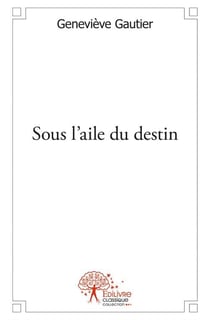 Sous l'aile du destin