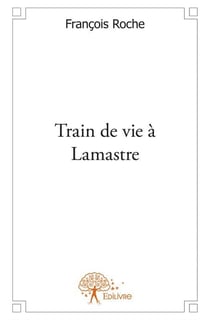 Train de vie à lamastre