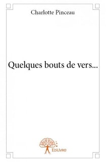 Quelques bouts de vers...