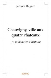 Chauvigny, ville aux quatre châteaux