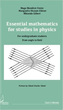 Essential mathematics for studies in physics - for undergraduate students, from angle to field