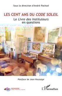 Les cent ans du Code Soleil : Le Livre des Instituteurs en questions