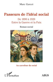 Passeurs de l'idéal social : De 1890 à 1920 Entre la Guerre et la Paix