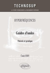 HYPERFRÉQUENCES - Guides d'ondes - Théorie et pratique (niveau C)