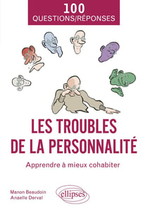Les troubles de la personnalité : apprendre à mieux cohabiter