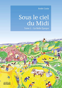 Sous le ciel du Midi Tome 1 : La Belle Époque