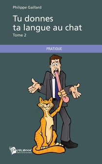 Tu donnes ta langue au chat Tome 2