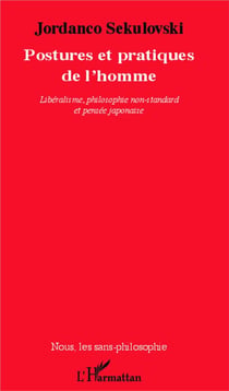 Postures et pratiques de l'homme - libéralisme philosophie non-standard et pensée japonaise