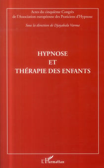 Hypnose et thérapie des enfants - actes du cinquième congrès de l'Association européenne des Praticiens d'Hypnose