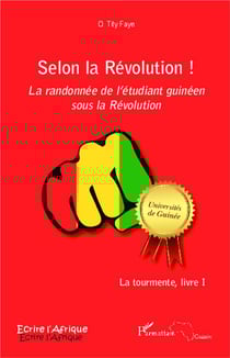 Selon la révolution ! la randonnée de l'étudiant guinéen sous la révolution Tome 1 - la tourmente