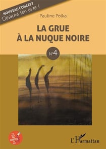La grue à la nuque noire t.4