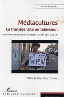 Médiacultures : la transidentité en télévision - une recherche menée sur un corpus à l'INA (1946-2010)