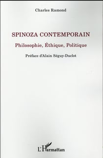Spinoza contemporain - philosophie, éthique, politique