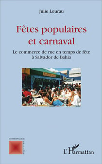 Fêtes populaires et carnaval - le commerce de rue en temps de fête à Salvador de Bahia