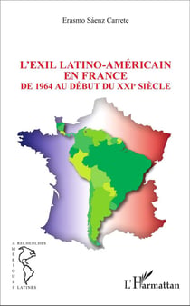 L'exil latino-américain en France - de 1964 au début du XXIe siècle