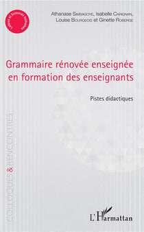 Grammaire rénovée enseignée en formation des enseignants - pistes didactiques