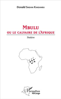 Mbulu ou le calvaire de l'Afrique théâtre