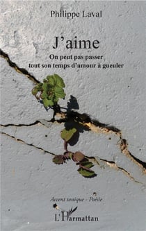 J'aime - on peut pas passer tout son temps d'amour à gueuler