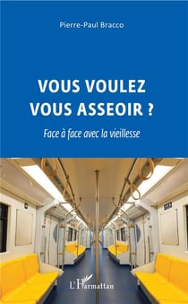 Vous voulez vous asseoir ? face à face avec la vieillesse