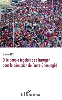 Et le peuple togolais de s'insurger pour la démission de Faure Gnassingbe