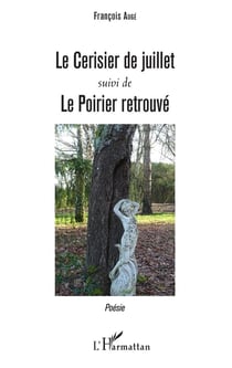 Le cerisier de juillet - le poirier retrouvé