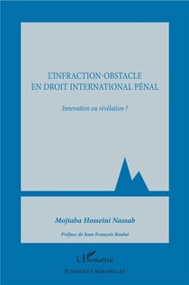 L'infraction-obstacle en droit international pénal - innovation ou révelation ?