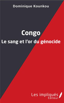 Congo, le sang et l'or du génocide