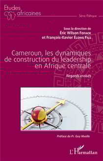 Cameroun, les dynamiques de construction du leadership en Afrique centrale - regards croisés