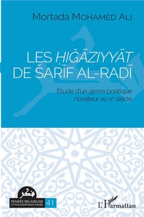 Les higaziyyat de sarif al-radi - étude d'un genre poétique novateur au Xe siècle