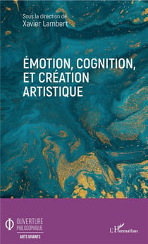 Émotion, cognition, et création artistique