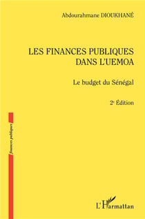 Les finances publiques dans l'UEMOA - le budget du Sénégal (2e édition)